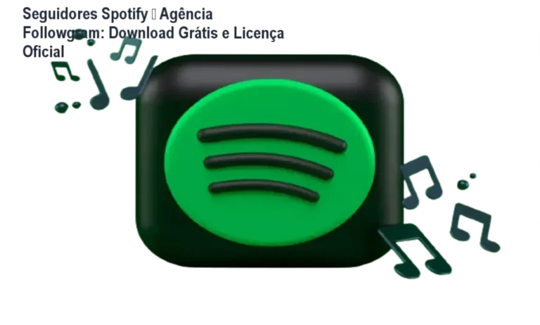 Seguidores Spotify – Agência Followgram download gratuito ou licença oficial