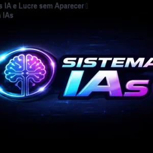 Domine Vídeos IA e Lucre sem Aparecer – Curso Sistema IAs