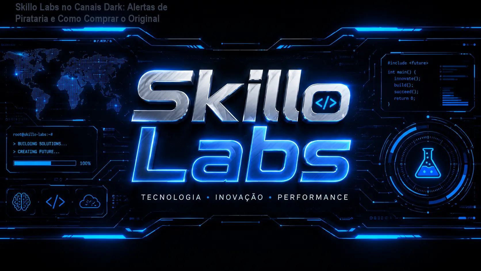 Skillo Labs no Canais Dark: Alertas de Pirataria e Como Comprar o Original