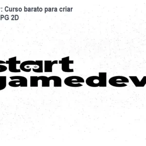Start Gamedev: Curso barato para criar seu primeiro RPG 2D