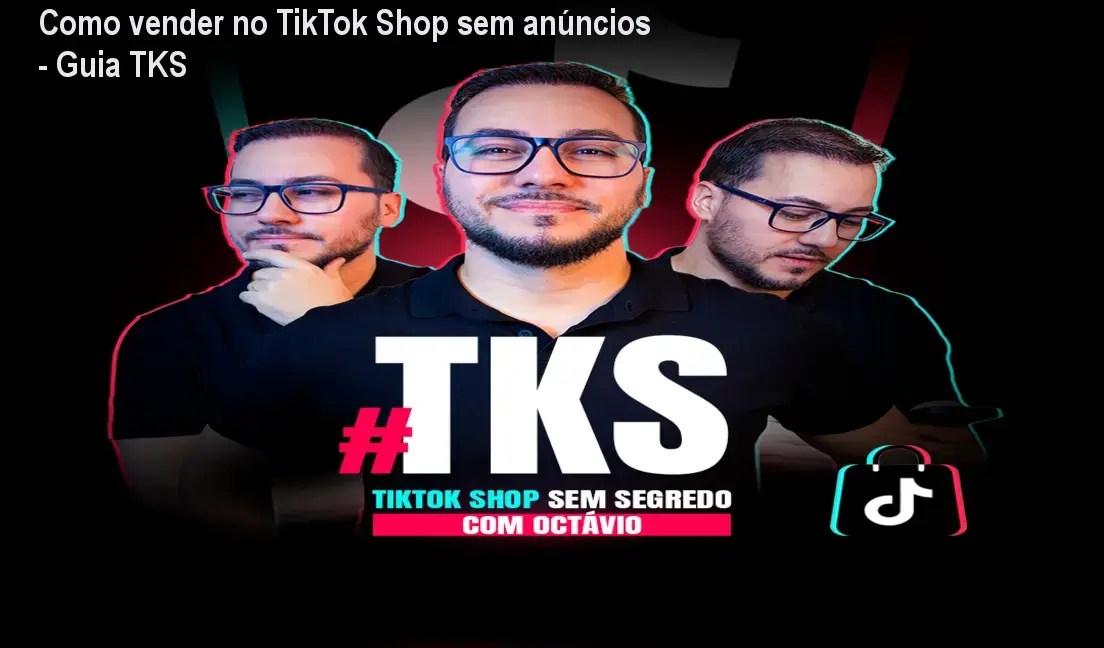 Como vender no TikTok Shop sem anúncios - Guia TKS