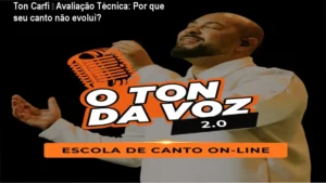 Imagem da avaliação técnica do curso Ton da Voz de Ton Carfi, mostrando técnica vocal e comunidade.