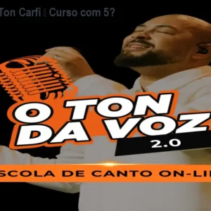 Ton da Voz By Ton Carfi – Curso com 5★ de Reputação