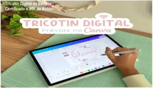 Tricotin Digital de Larissa – certificado e carga horária reconhecidos