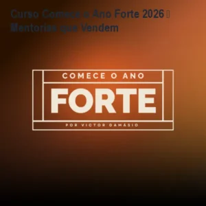 Curso Comece o Ano Forte 2026 – Mentorias que Vendem