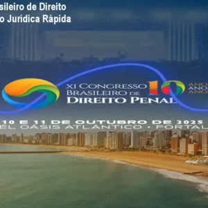 XI Congresso Brasileiro de Direito Penal – Atualização Jurídica Rápida