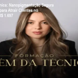 Além da Técnica: Nanopigmentação Segura + Marketing para Atrair Clientes no Instagram | R$ 1.697