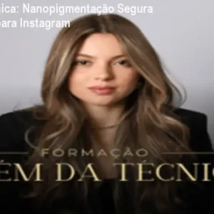 Além da Técnica: Nanopigmentação Segura + Marketing para Instagram