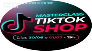 Guia explicativo sobre o produto digital MÉTODO TIK TOK SHOP PARA LOJAS