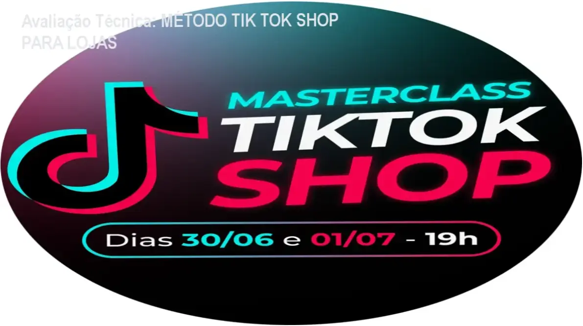 Guia explicativo sobre o produto digital MÉTODO TIK TOK SHOP PARA LOJAS