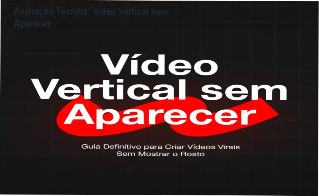 Guia explicativo sobre o produto digital Video Vertical sem Aparecer