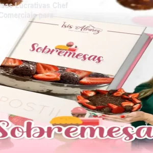 Apostila Sobremesas Lucrativas Chef Isis: 21 Receitas Comerciais para Aumentar Lucros