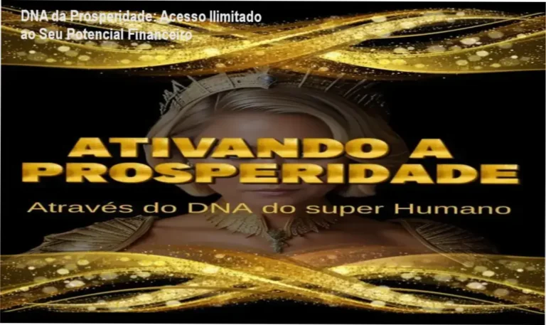 DNA da Prosperidade: Acesso Ilimitado ao Seu Potencial Financeiro