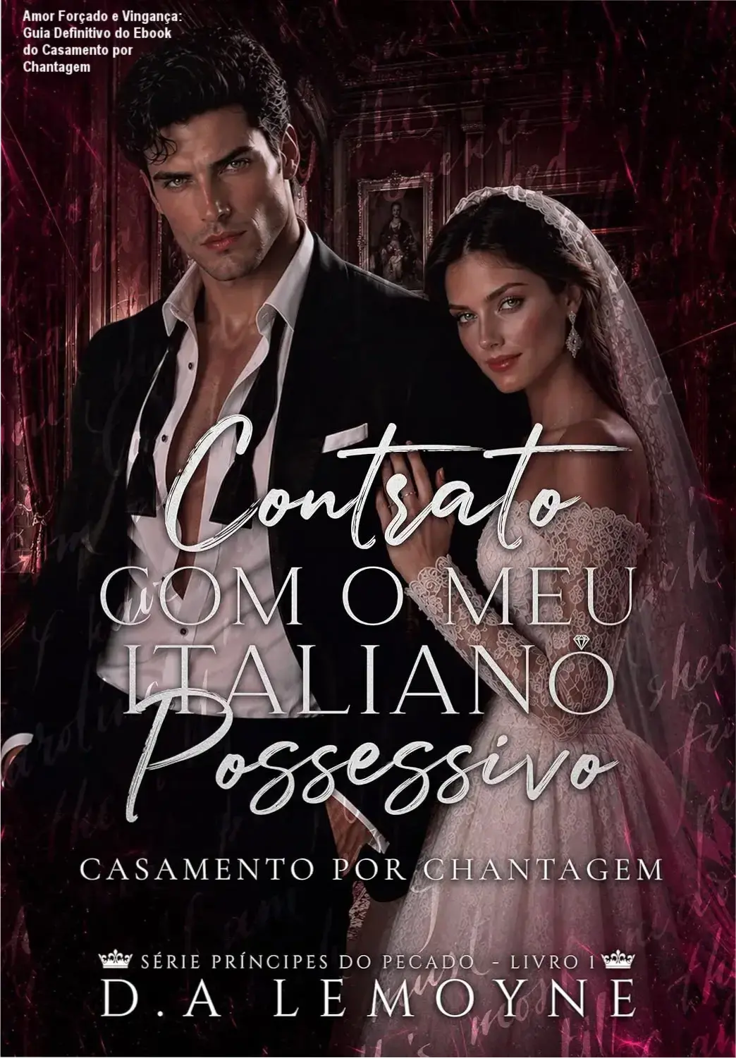 Capa do ebook 'Casamento por Chantagem' da série Príncipes do Pecado, livro 1, mostrando os protagonistas em poses dramáticas.