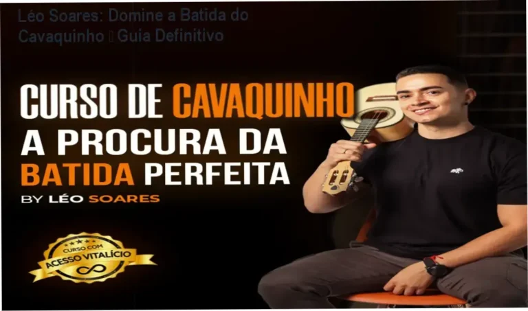 Léo Soares: Domine a Batida do Cavaquinho – Guia Definitivo