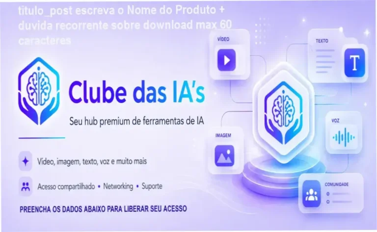 titulo_post escreva o Nome do Produto + duvida recorrente sobre download max 60 caracteres