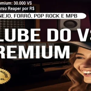 Clube do VS Premium: 30.000 VS Multitracks + Curso Reaper por R$ 10,59/mês