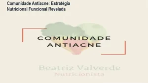 Comunidade Antiacne com autor Beatriz Moreira Valverde, especialista em nutrição funcional aplicada ao tratamento de acne