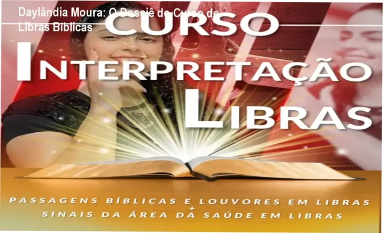 Daylândia Moura: O Dossiê do Curso de Libras Bíblicas