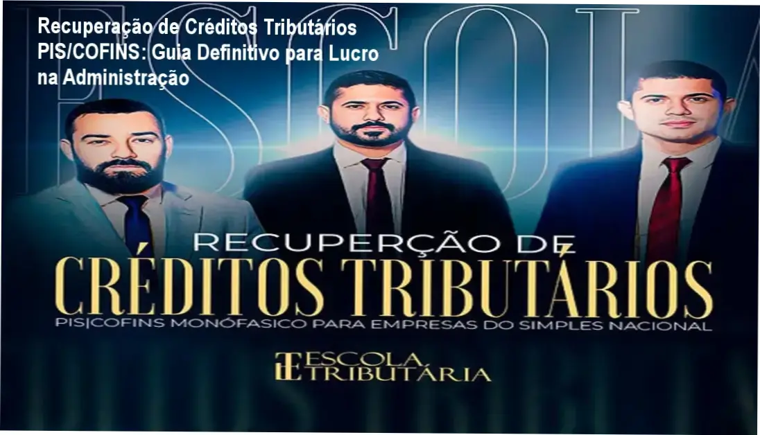 Curso de Recuperação de Créditos Tributários PIS/COFINS Monofásico da Escola Tributária: técnico e prático