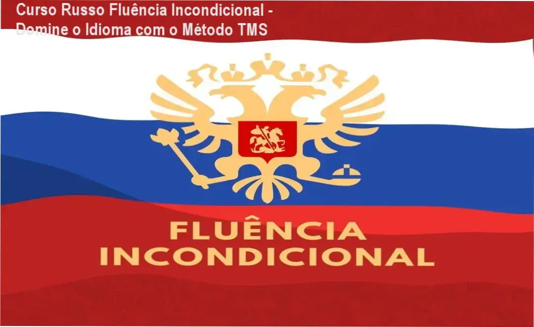 Curso Russo Fluência Incondicional com Thiago de Melo mostrando materiais didáticos e integração do método TMS