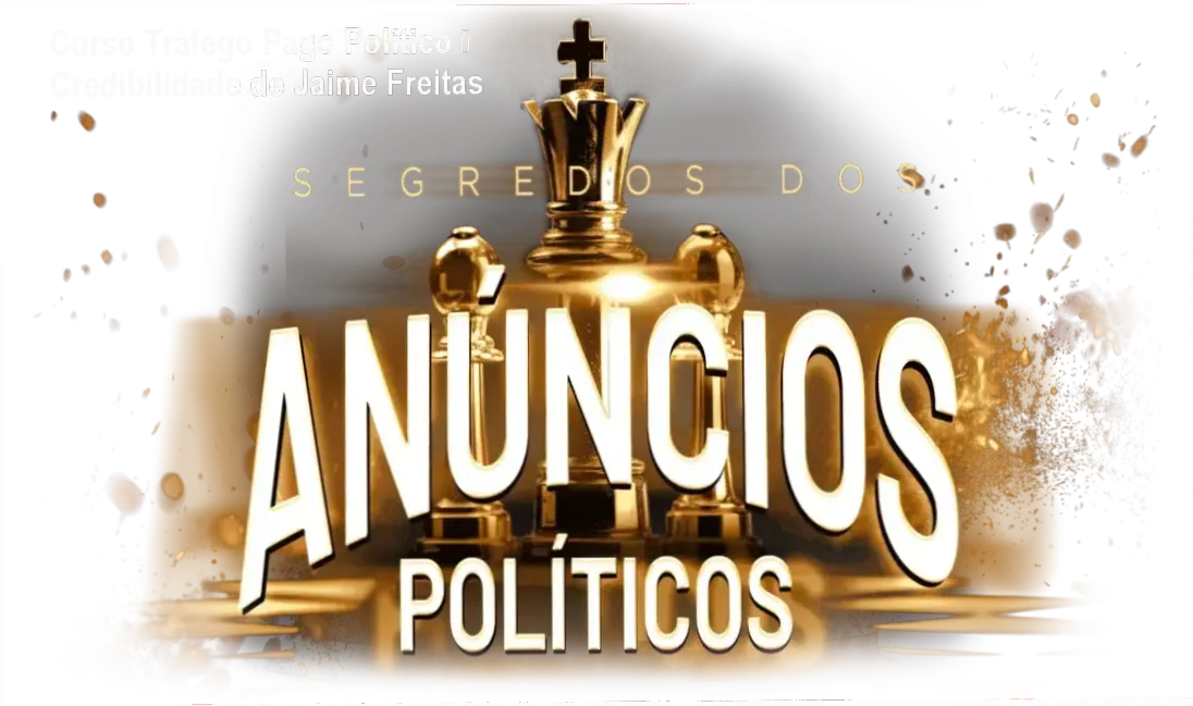 Curso Completo Tráfego Pago Político de Jaime Freitas Junior – custo-benefício e valor entregue