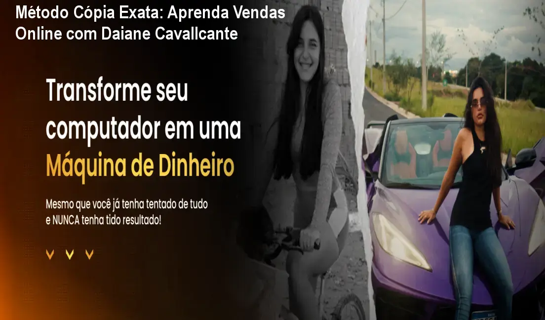 Método Cópia Exata: Aprenda Vendas Online com Daiane Cavallcante