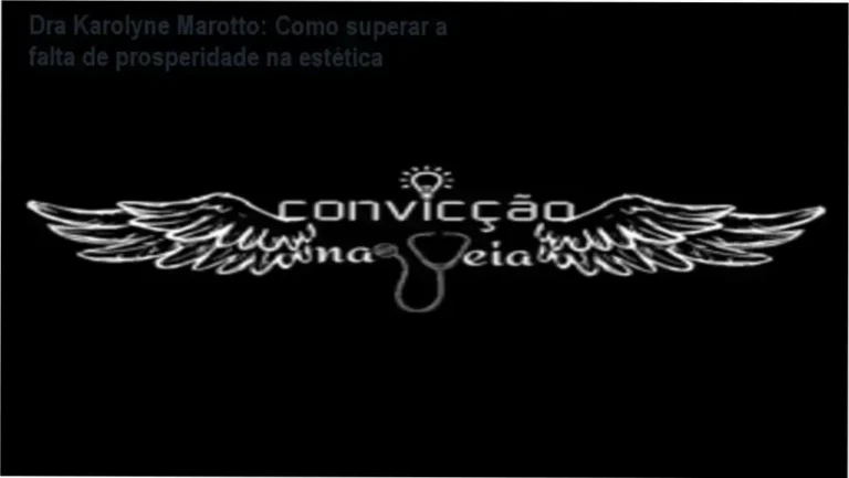 Dra Karolyne Marotto: Como superar a falta de prosperidade na estética