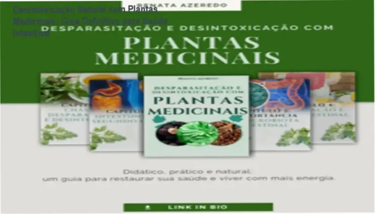 Desintoxicação Natural com Plantas Medicinais: Guia Definitivo para Saúde Intestinal
