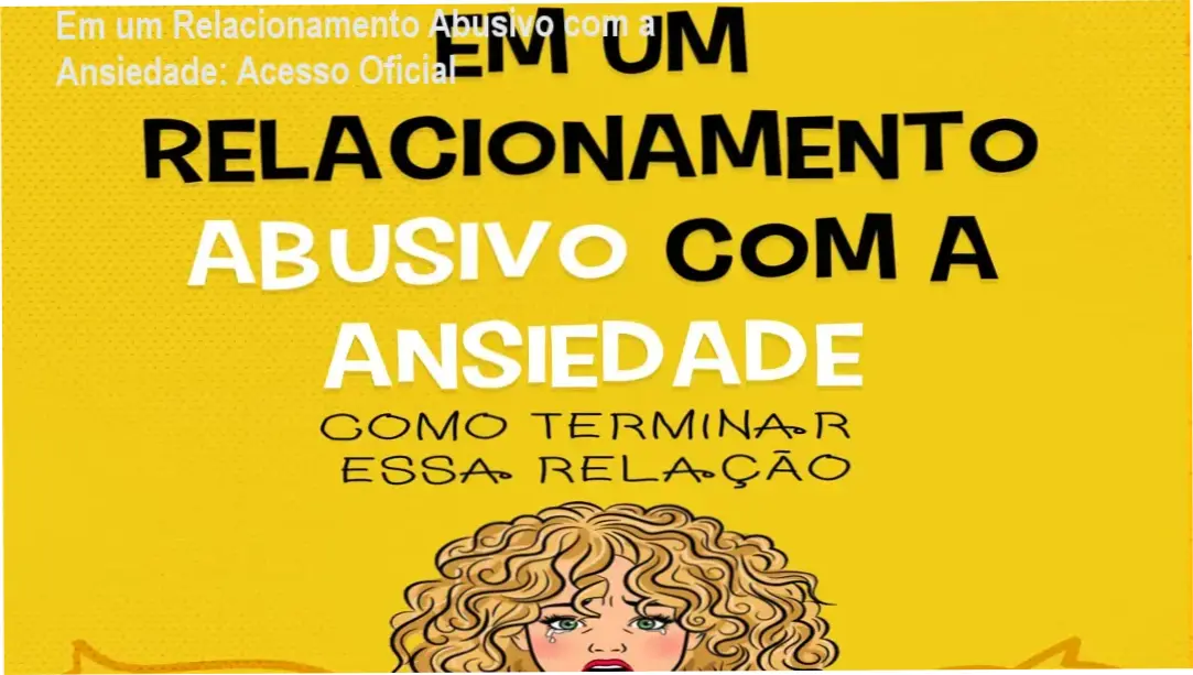 Ebook Em um Relacionamento Abusivo com a Ansiedade de Lucas César Silva com oferta exclusiva