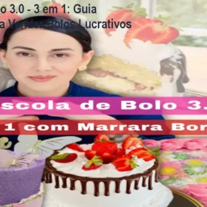 Escola de Bolo 3.0 - 3 em 1: Guia Completo para Vender Bolos Lucrativos