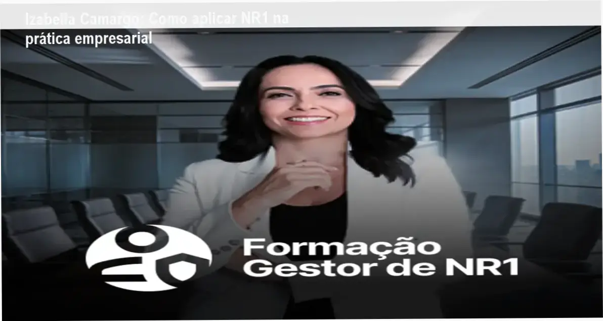 Formação Gestor de NR1 Izabella Camargo bastidores e funcionamento interno do curso