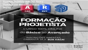 Formação Projetista: Bastidores e funcionamento do curso de AutoCAD, Revit e SketchUp com autor