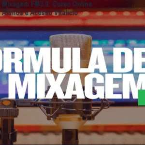 Fórmula de Mixagem FM3.9: Curso Online com 15.000 Alunos e Acesso Vitalício