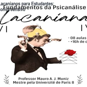 Fundamentos Lacanianos para Estudantes: Curso Online Compreensivo
