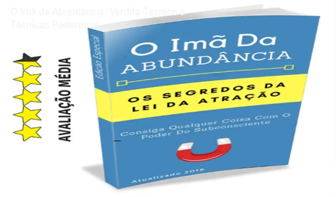 O Imã da Abundância - Técnicas de Reprogramação Mental e Bônus Exclusivos