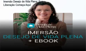 Imersão Desejo de Vida Plena + Ebook | Experiência prática com psicóloga Miriam Garcia