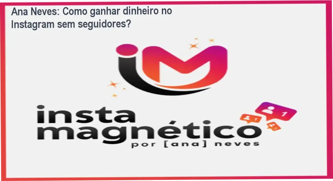 Insta Magnético Ana Neves bastidores e funcionamento do método interno
