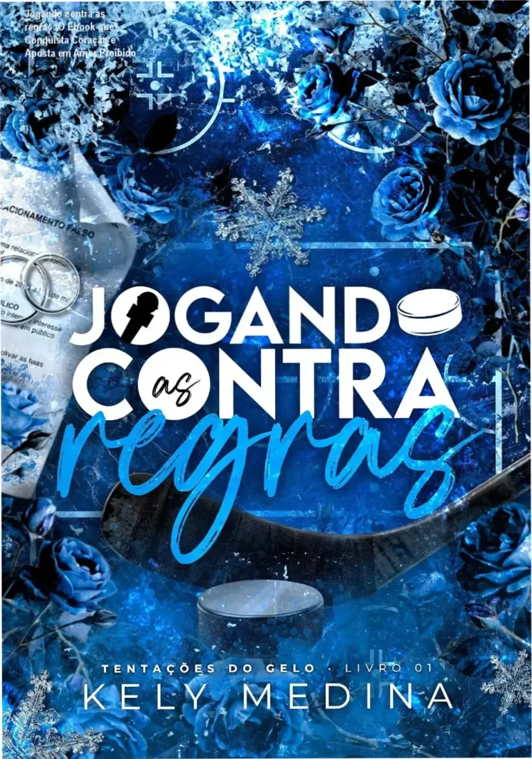 Jogando contra as regras: O Ebook que Conquista Coração e Aposta em Amor Proibido