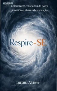 Capa do eBook Respire-SE de Luciana Alcover mostrando técnica de respiração para curar dores emocionais