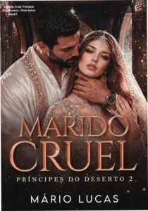 Capa do eBook Marido Cruel: Príncipes do Deserto mostrando a trama de romance e tensão