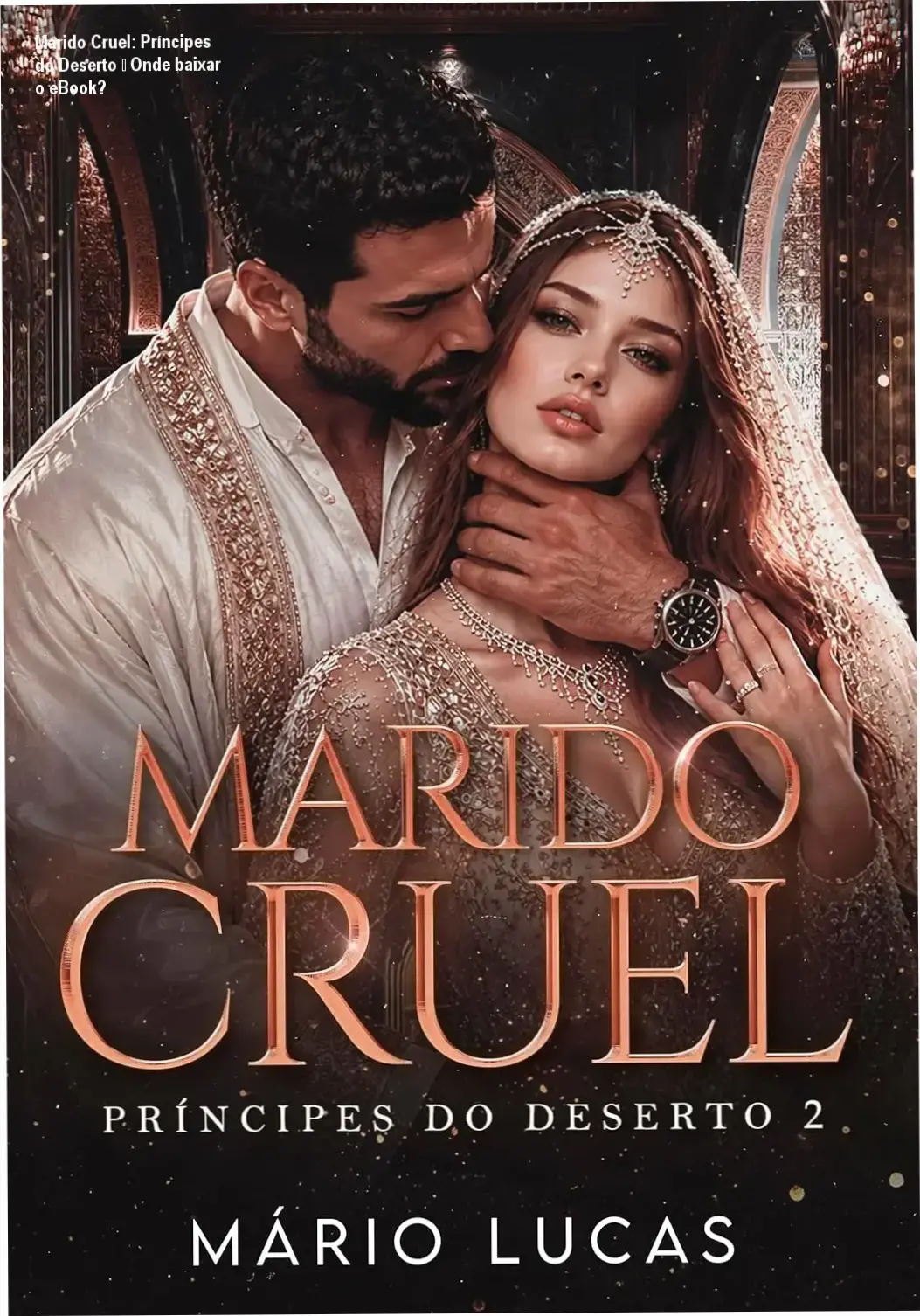 Capa do eBook Marido Cruel: Príncipes do Deserto mostrando a trama de romance e tensão
