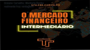 Mentoria - Mercado Financeiro - Individual (Renko) - Gislene Carvalho: bastidores do funcionamento da mentoria Renko