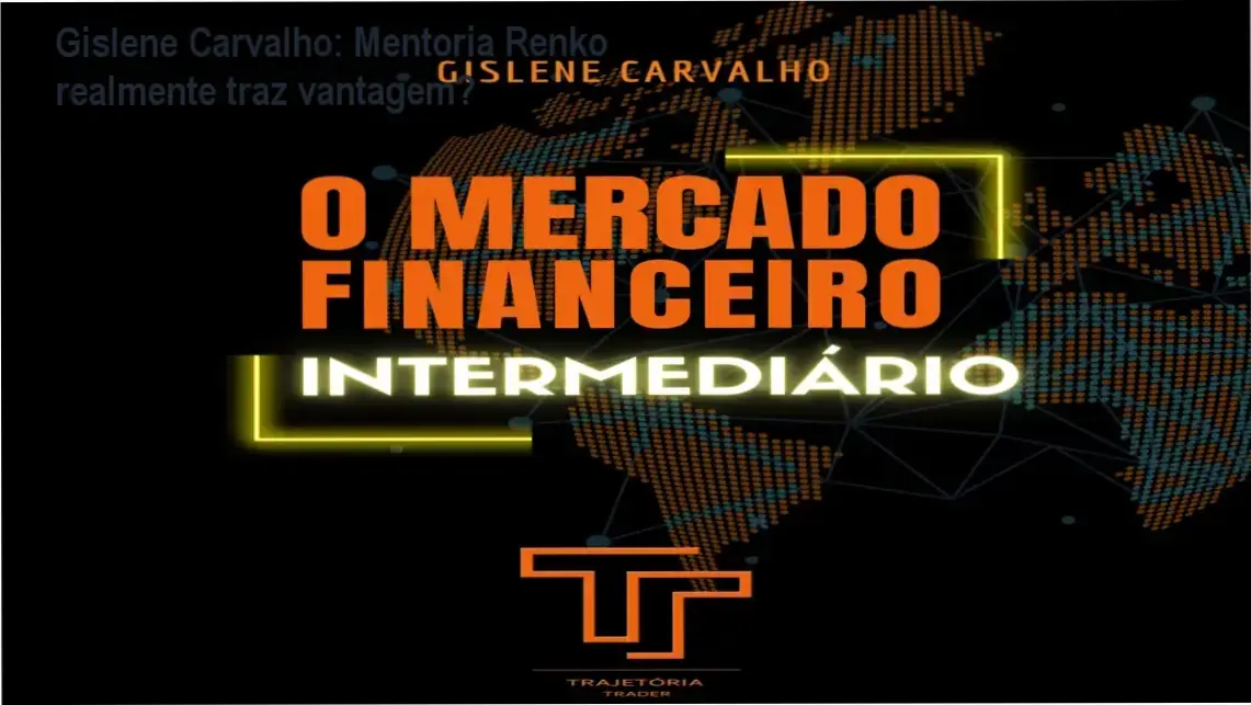 Mentoria - Mercado Financeiro - Individual (Renko) - Gislene Carvalho: bastidores do funcionamento da mentoria Renko