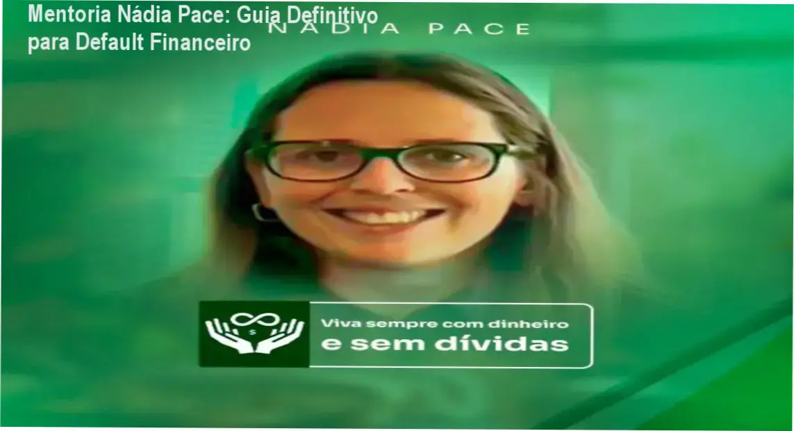 Mentoria Nádia Pace: Estratégias para sair do endividamento e organizar finanças