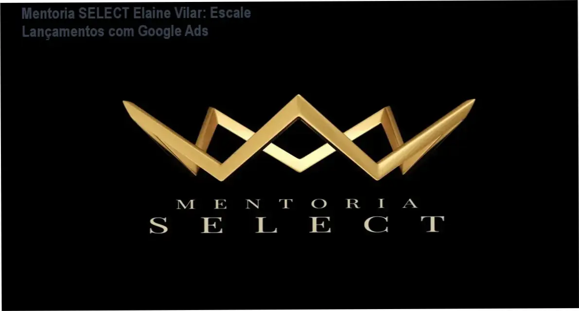 Disciplina de Elaine Vilar mostrando estratégias práticas para escalar lançamentos digitais com Google Ads