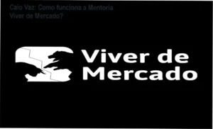 Mentoria Viver de Mercado com Caio Vaz bastidores e funcionamento interno da sala ao vivo