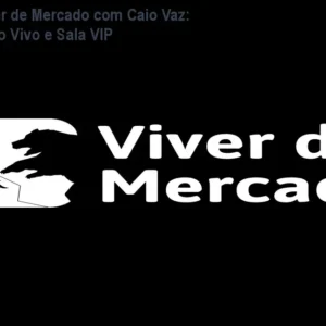 Mentoria Viver de Mercado com Caio Vaz: Estratégias ao Vivo e Sala VIP