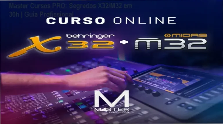 Master Cursos PRO: Segredos X32/M32 em 30h | Guia Profissional