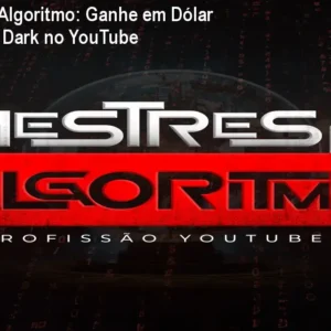 Mestres do Algoritmo: Ganhe em Dólar com Canais Dark no YouTube